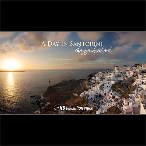 "A Day in Santorini" Greek Islands (w/Music) HD Video 1 Hour 1080p Digital Download or Blu-Ray DVD